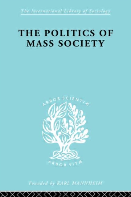 Politics of Mass Society, Hardback Book