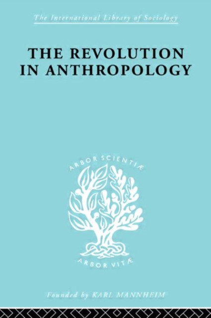 The Revolution in Anthropology   Ils 69, Hardback Book