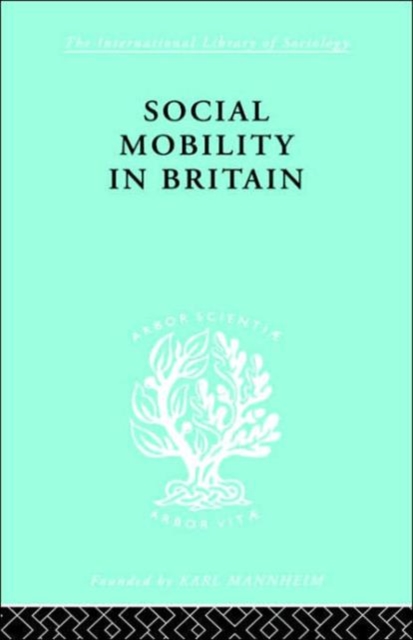 Social Mobility in Britain, Hardback Book