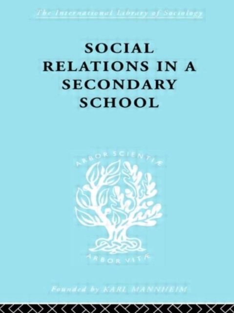 Social Relations in a Secondary School, Hardback Book