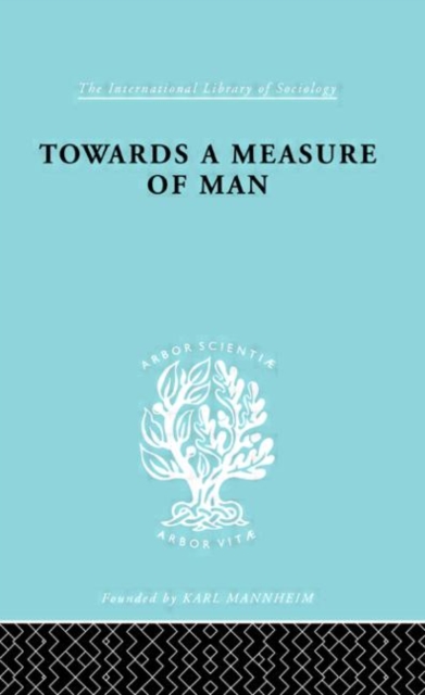 Towards a Measure of Man : The Frontiers of Normal Adjustment, Hardback Book