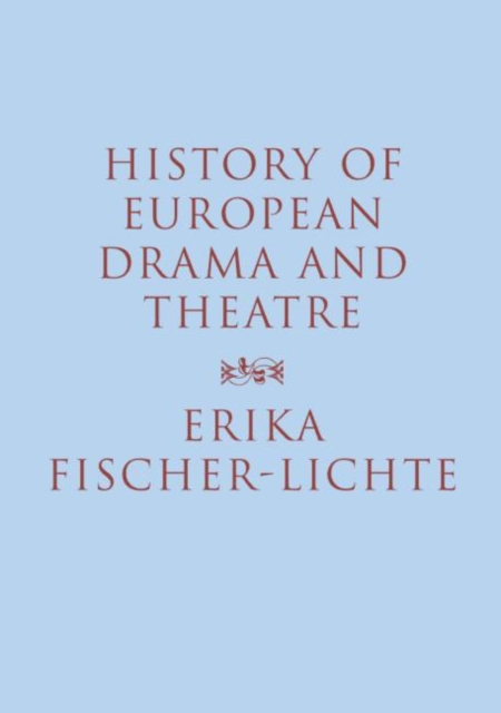 History of European Drama and Theatre, Paperback / softback Book
