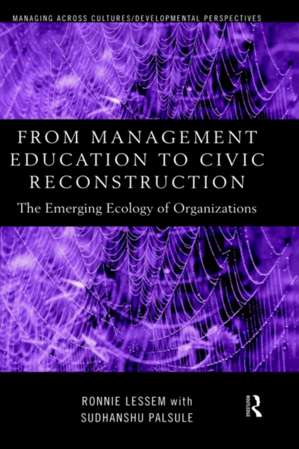 From Management Education to Civic Reconstruction : The Emerging Ecology of Organisation, Hardback Book