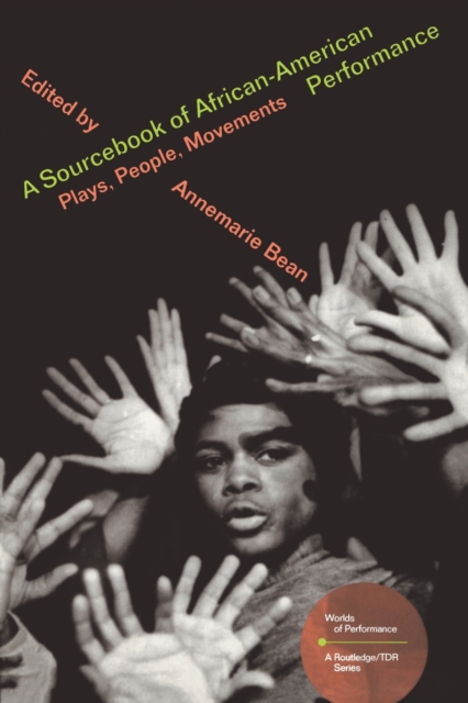 A Sourcebook on African-American Performance : Plays, People, Movements, Paperback / softback Book