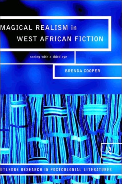 Magical Realism in West African Fiction, Hardback Book