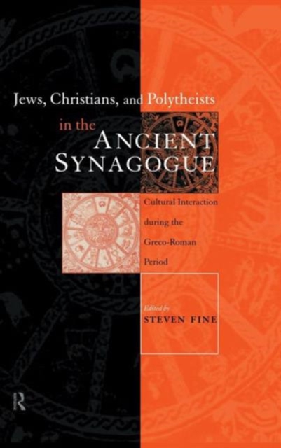Jews, Christians and Polytheists in the Ancient Synagogue, Hardback Book