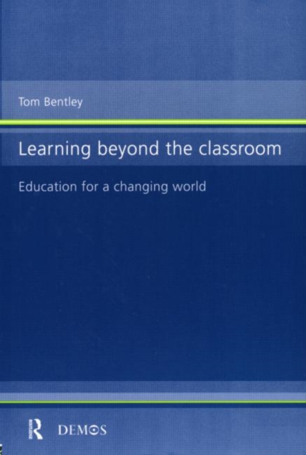 Learning Beyond the Classroom : Education for a Changing World, Paperback / softback Book