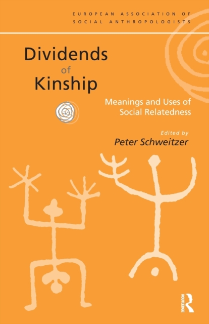 Dividends of Kinship : Meanings and Uses of Social Relatedness, Paperback / softback Book