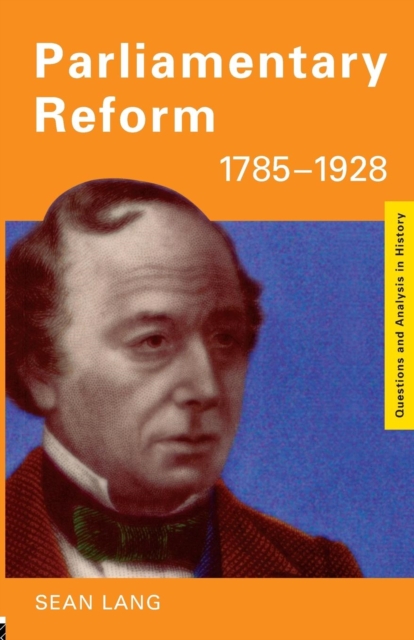 Parliamentary Reform 1785-1928, Paperback / softback Book