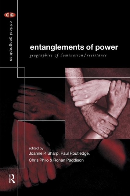 Entanglements of Power : Geographies of Domination/Resistance, Paperback / softback Book