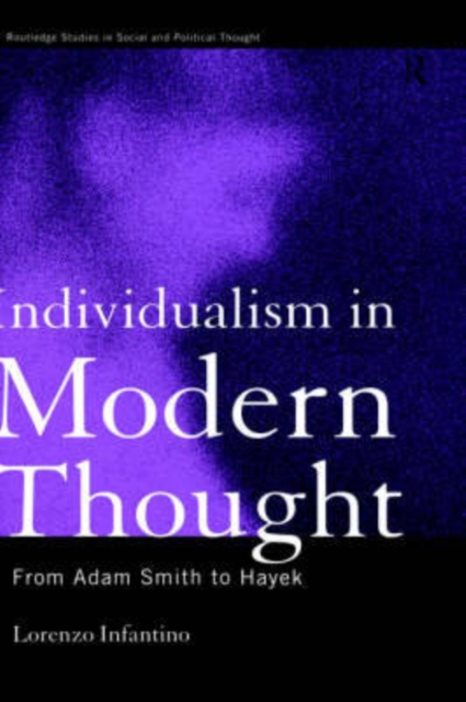 Individualism in Modern Thought : From Adam Smith to Hayek, Hardback Book