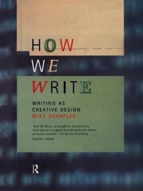 How We Write : Writing as Creative Design, Hardback Book