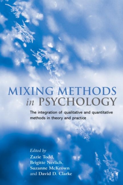 Mixing Methods in Psychology : The Integration of Qualitative and Quantitative Methods in Theory and Practice, Hardback Book