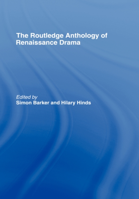The Routledge Anthology of Renaissance Drama, Hardback Book