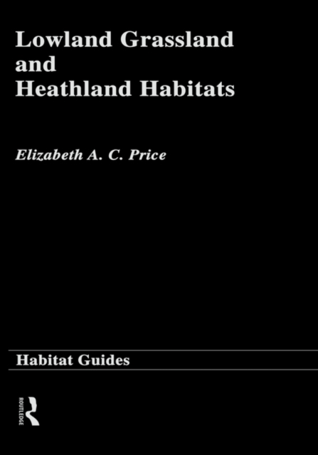 Lowland Grassland and Heathland Habitats, Hardback Book