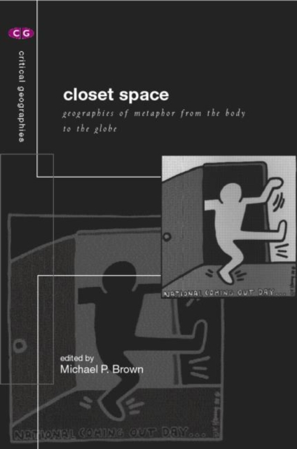 Closet Space : Geographies of Metaphor from the Body to the Globe, Paperback / softback Book