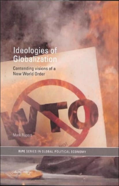 Ideologies of Globalization : Contending Visions of a New World Order, Hardback Book