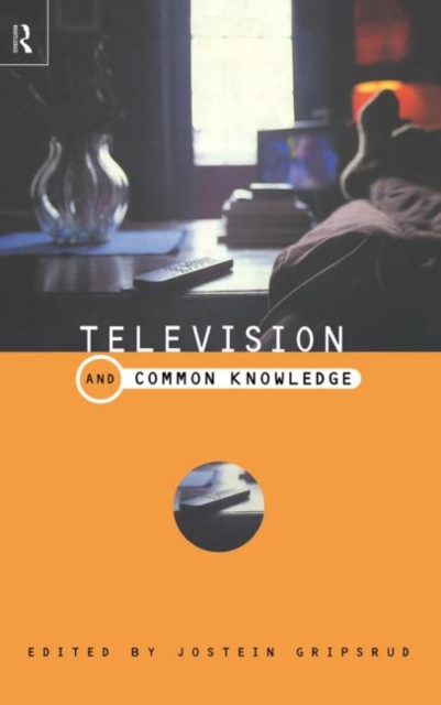 Television and Common Knowledge, Hardback Book