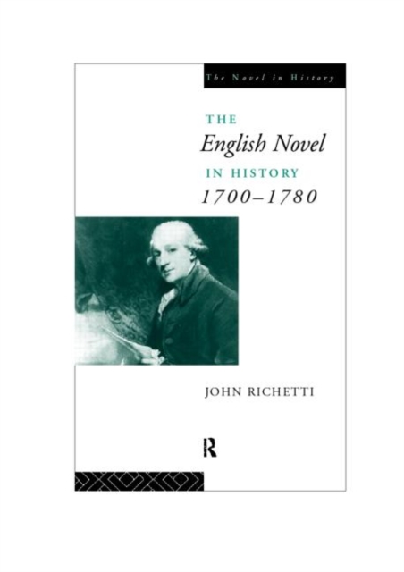 The English Novel in History 1700-1780, Paperback / softback Book