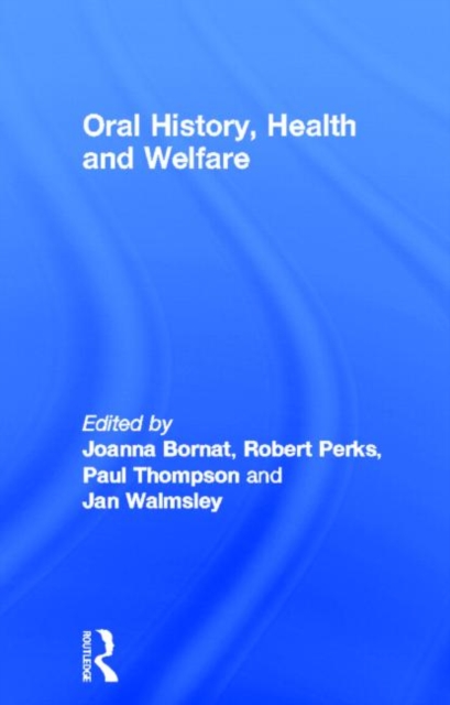 Oral History, Health and Welfare, Hardback Book