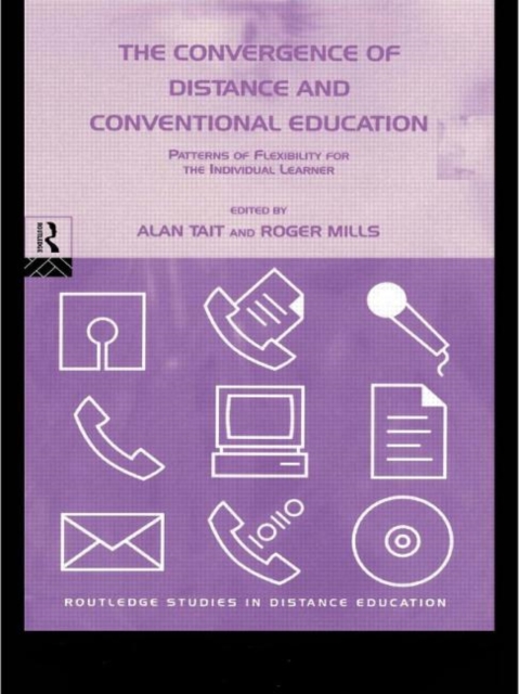 The Convergence of Distance and Conventional Education : Patterns of Flexibility for the Individual Learner, Hardback Book