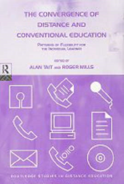 The Convergence of Distance and Conventional Education : Patterns of Flexibility for the Individual Learner, Paperback / softback Book