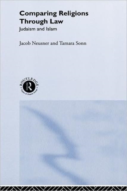 Comparing Religions Through Law : Judaism and Islam, Hardback Book