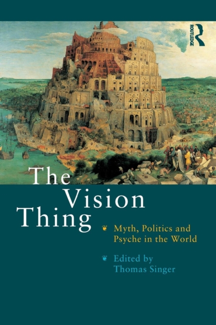 The Vision Thing : Myth, Politics and Psyche in the World, Paperback / softback Book