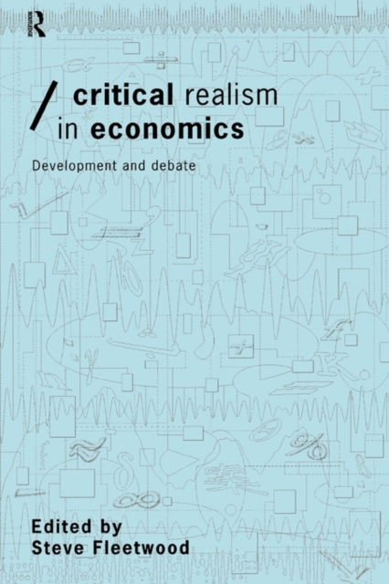 Critical Realism in Economics : Development and Debate, Paperback / softback Book