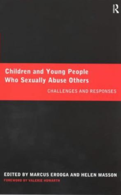 Children and Young People Who Sexually Abuse Others : Current Developments and Practice Responses, Hardback Book