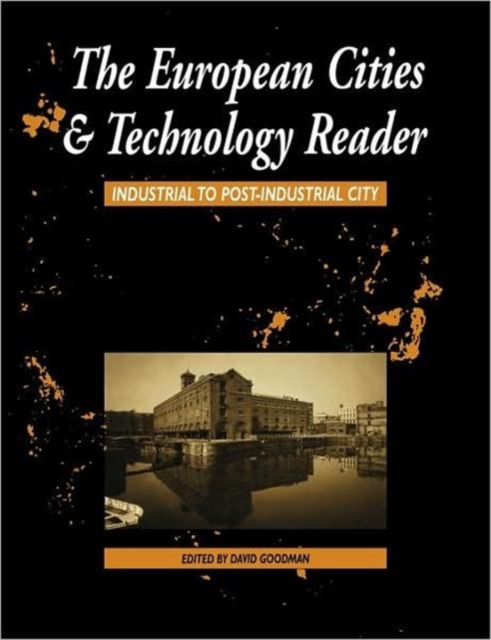 European Cities and Technology Reader : Industrial to Post-Industrial City, Paperback / softback Book
