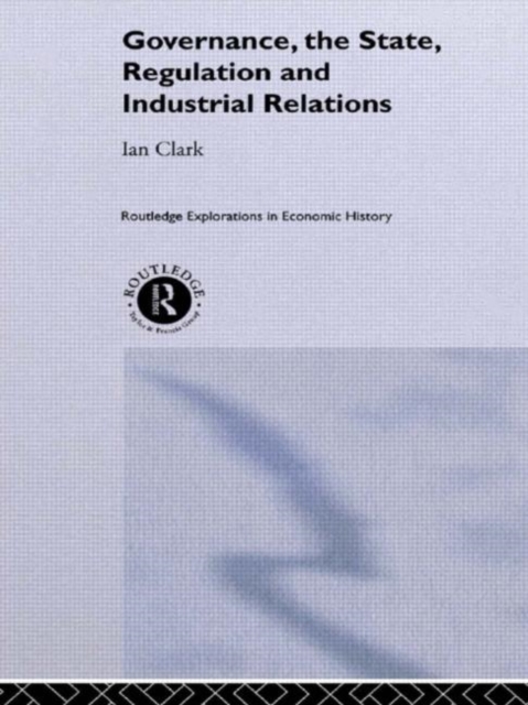 Governance, The State, Regulation and Industrial Relations, Hardback Book