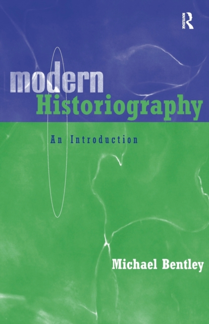 Modern Historiography : An Introduction, Paperback / softback Book