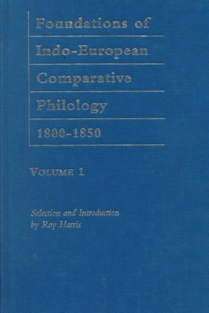 Foundations of Indo-European Comparative Philology 1800-1850, Hardback Book