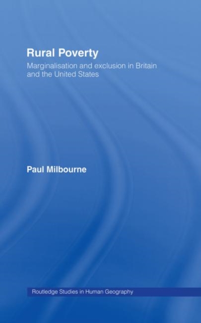 Rural Poverty : Marginalisation and Exclusion in Britain and the United States, Hardback Book