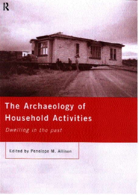 The Archaeology of Household Activities, Paperback / softback Book