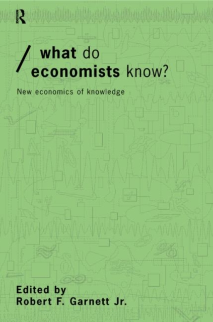 What do Economists Know? : New Economics of Knowledge, Paperback / softback Book