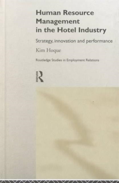 Human Resource Management in the Hotel Industry : Strategy, Innovation and Performance, Hardback Book