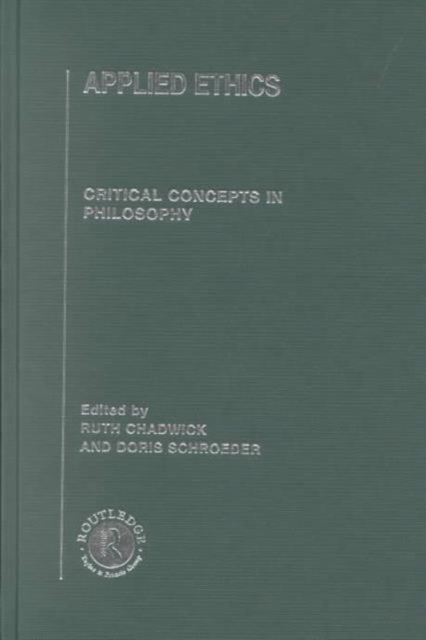 Applied Ethics : Critical Concepts in Philosophy, Multiple-component retail product Book