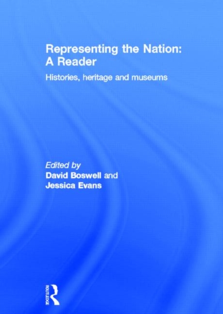 Representing the Nation: A Reader : Histories, Heritage, Museums, Hardback Book