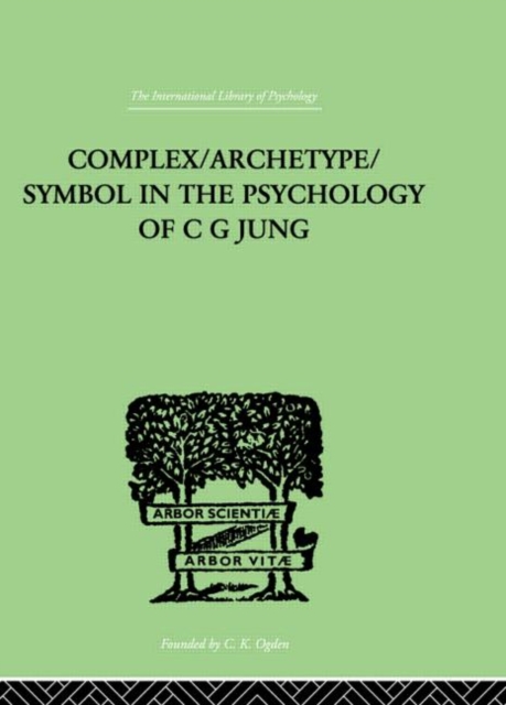 Complex/Archetype/Symbol In The Psychology Of C G Jung, Hardback Book