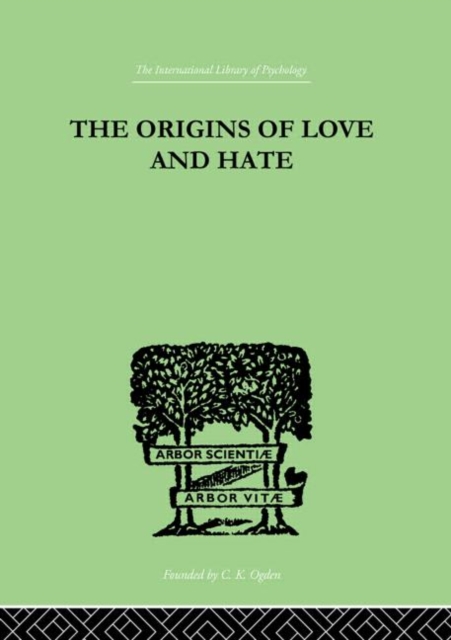 The Origins Of Love And Hate, Hardback Book