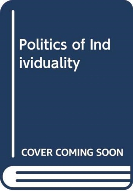 Politics of Individuality, Hardback Book