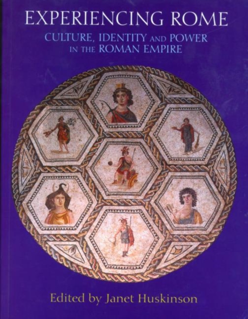 Experiencing Rome : Culture, Identity and Power in the Roman Empire, Paperback / softback Book
