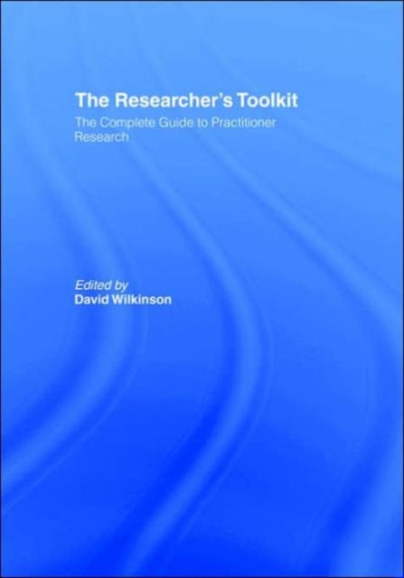 The Researcher's Toolkit : The Complete Guide to Practitioner Research, Paperback / softback Book