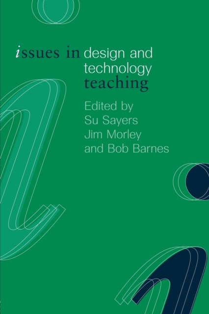 Issues in Design and Technology Teaching, Paperback / softback Book