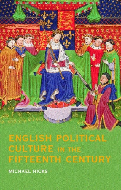 English Political Culture in the Fifteenth Century, Paperback / softback Book