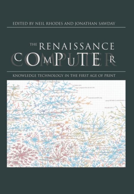 The Renaissance Computer : Knowledge Technology in the First Age of Print, Hardback Book