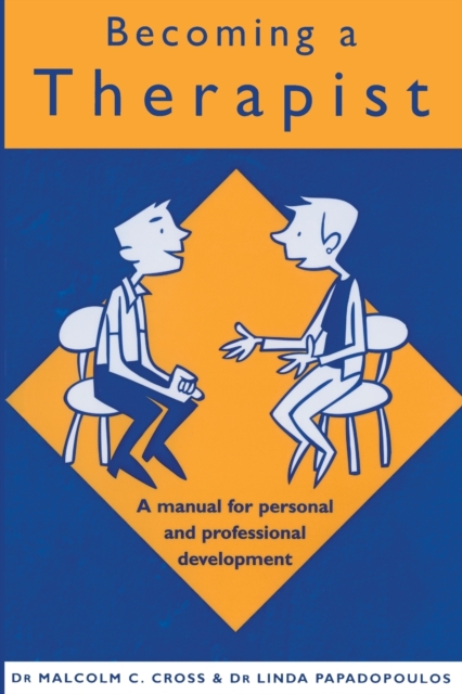 Becoming a Therapist : A Manual for Personal and Professional Development, Paperback / softback Book