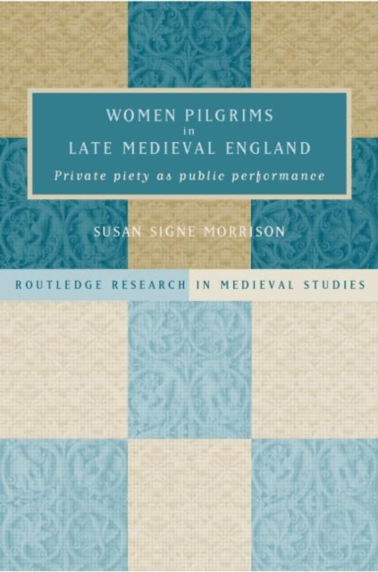 Women Pilgrims in Late Medieval England, Hardback Book